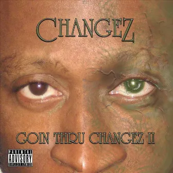 Goin' Thru ChangeZ II by Changez