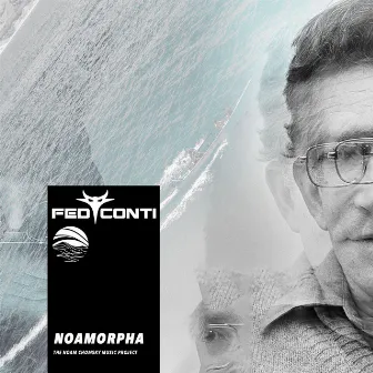 Noamorpha (The Noam Chomsky Music Project) by Fed Conti