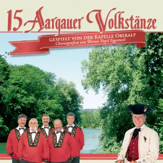 15 Aargauer Volkstänze by Kapelle Oberalp