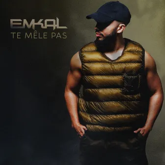 Te mêle pas by Emkal