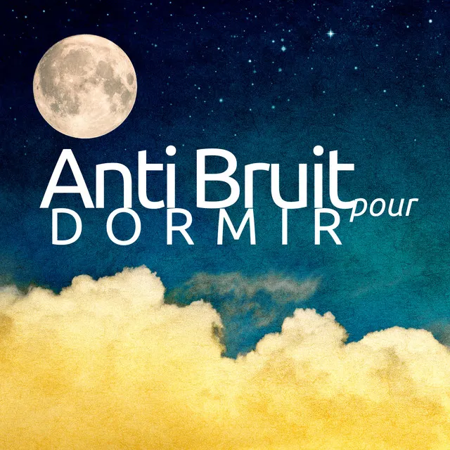 Anti Bruit pour Dormir CD - Dormir Sans Médocs ni Tisanes, Dormir Mieux