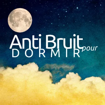 Anti Bruit pour Dormir CD - Dormir Sans Médocs ni Tisanes, Dormir Mieux by Sleeping Culture