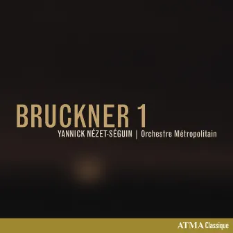 Bruckner 1 (1891 Vienna Version) by Orchestre Métropolitain