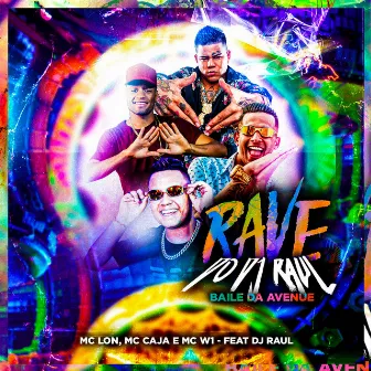 Rave do DJ Raul - Baile da Avenue by MC Caja