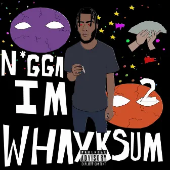 NIGGA IM WHAXKSUM 2 by Bando