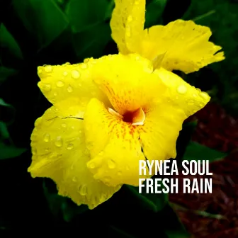 Fresh Rain by RyNea Soul