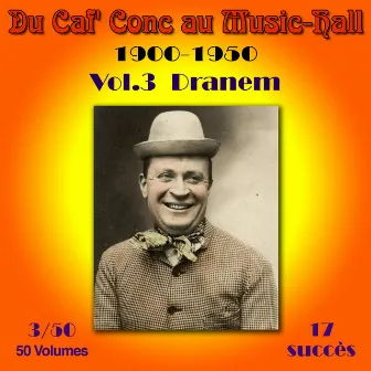 Du Caf' Conc au Music-Hall (1900-1950) en 50 volumes - Vol. 3/50 by Dranem