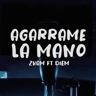 Agarrame la Mano by ZHAM