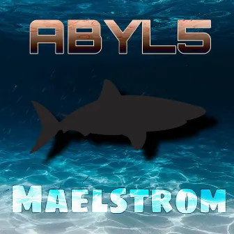 Maelstrom by ABYL5