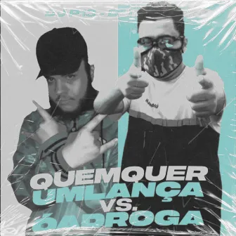 Quem Quer Um Lança Vs. Ó A Droga by Dj Monteiro