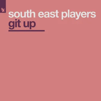 Git Up by South East Players