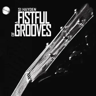 A Fistful of Grooves (Solo Jazz Guitar) by Si Hayden