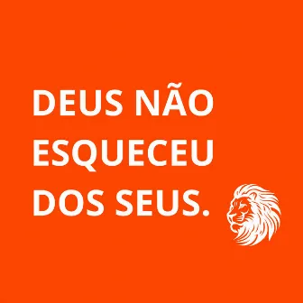 Deus Não Esqueceu dos Seus by 