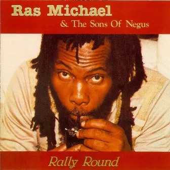 Rally Round by Ras Michael and The Sons Of Negus