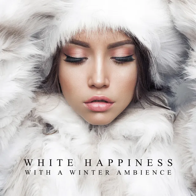 White Happiness with a Winter Ambience: Calming Winter Wonderland