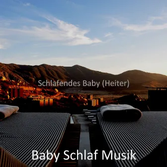 Schlafendes Baby (Heiter) by Baby Schlaf Musik