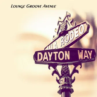 Dayton Way by Lounge Groove Avenue