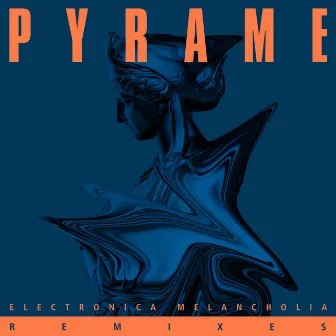 Electronica Melancholia Remixes by Pyrame