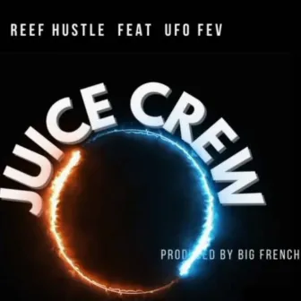 Juice Crew by Reef Hustle