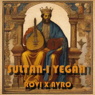 Sultan-ı Yegah by Avro