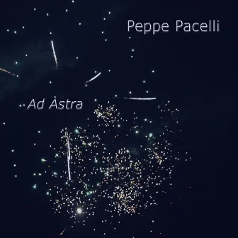 Ad Astra by Peppe Pacelli