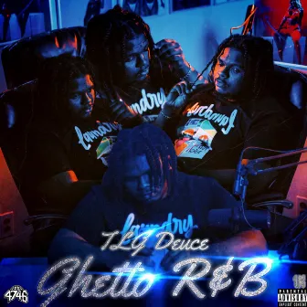 Ghetto R&B by TLG Deuce