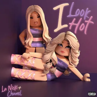 I Look Hot by La Nicki