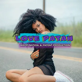 Love Patah by MAPPI NATION