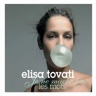 Je Ne Mâche Pas Les Mots by Elisa Tovati