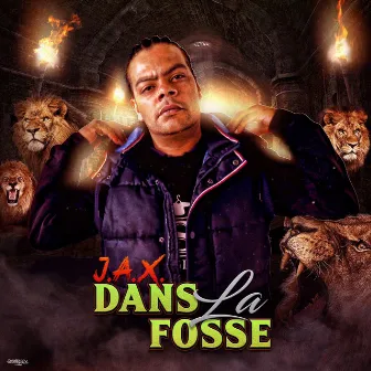 Dans la fosse by J.A.X