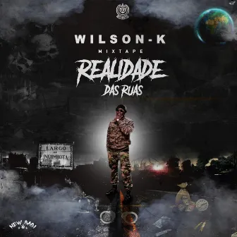 Realidade Das Ruas by Wilson K