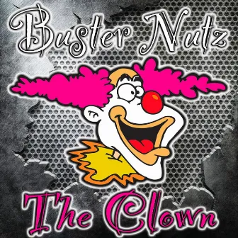 The Clown by Buster Nutz