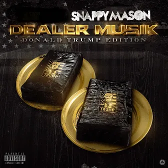 Dealer Musik (Donald Trump Edition) by Snappy Mason