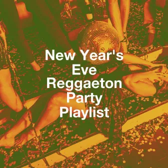 New Year'S Eve Reggaeton Party Playlist by Reggaeton Street Band