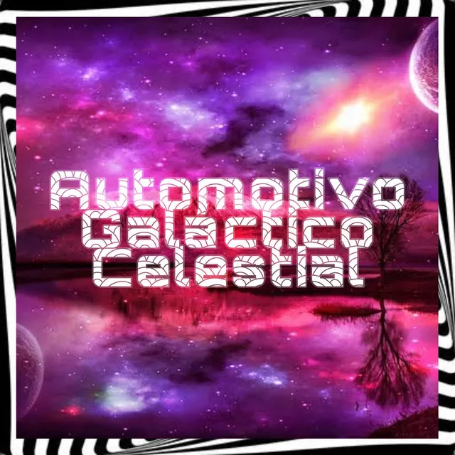 Automotivo Galactico Celestial