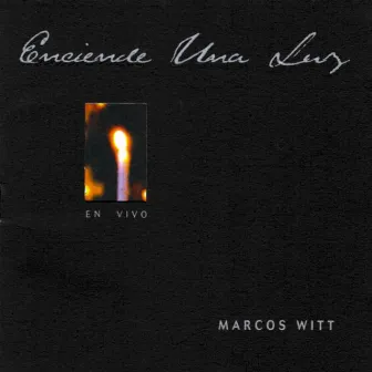 Enciende una Luz by Marcos Witt