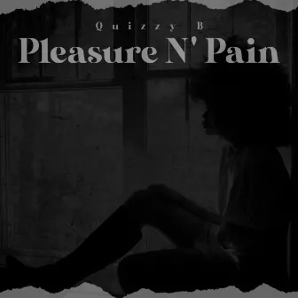 Pleasure N' Pain by Quizzy B