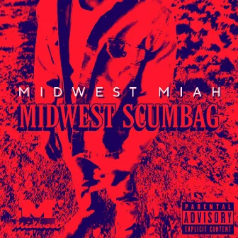 Midwest Scumbag by Midwest Miah