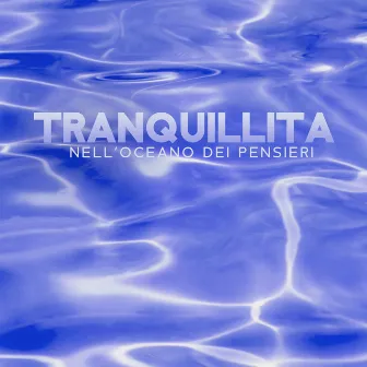 Tranquillita Nell’Oceano Dei Pensieri by Maestro Tacchetti