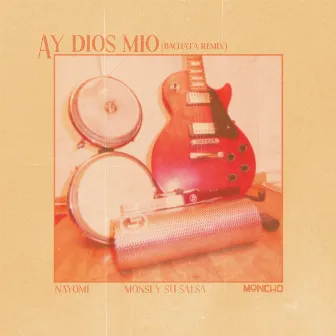 Ay Dios Mio (Bachata Remix) by Monsi y Su Salsa