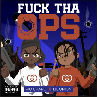 Fuck tha Ops by Lil Onion