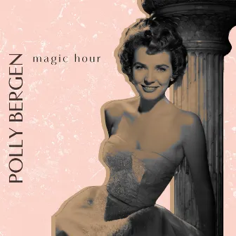 Magic Hour by Polly Bergen