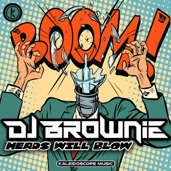 Heads Will Blow by DJ Brownie