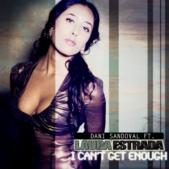 I Can't Get Enough by Dani Sandoval