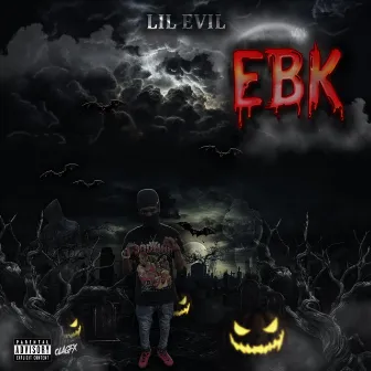 EBK by lil evil