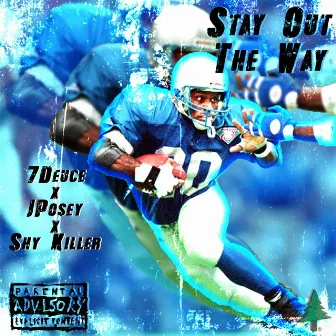 Stay Out the Way by 7deuce