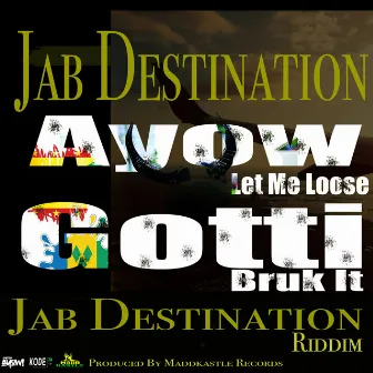 Jab Destination Riddim by Gotti