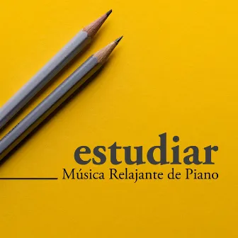 Estudiar - Música Relajante de Piano y Música Clásica para Concentrarse y Leer by Unknown Artist