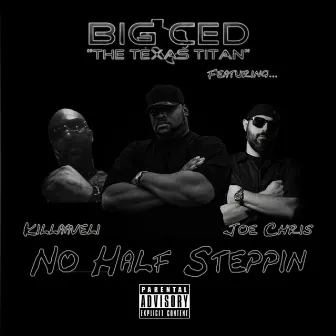 No Half Steppin' by Big Ced