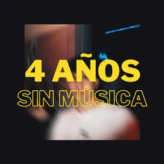 4 años sin música by telmo